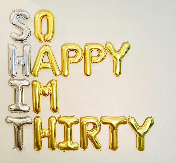 so-happy-im-thirty-balloons-so-happy-im-thirty-dirty-30-dirty-thirty-balloons